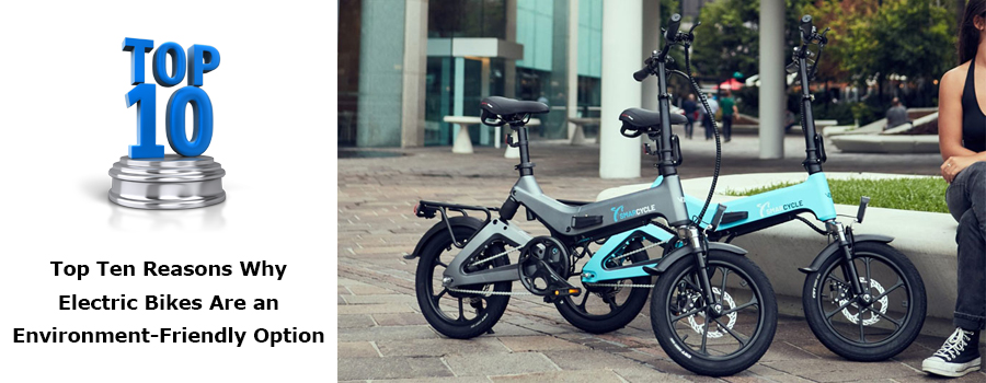 Top Ten Reasons Why Electric Bikes Are an Environment-Friendly Option